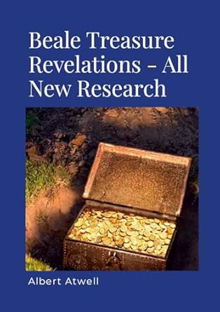 New Beale Treasure Revelations All New Research