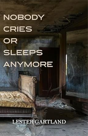 Nobody Cries or Sleeps Anymore