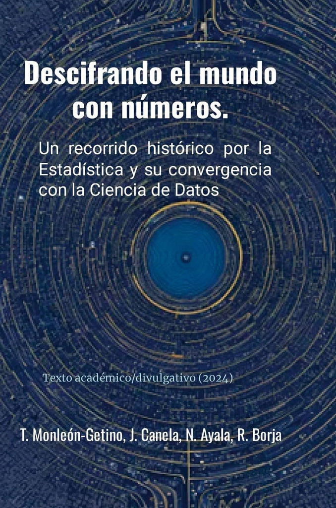 Descifrando el mundo con numeros Un recorrido historico por la Estadistica y su convergencia con la Ciencia de Datos