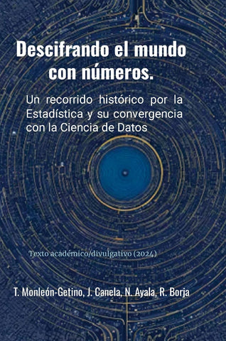 Descifrando el mundo con numeros Un recorrido historico por la Estadistica y su convergencia con la Ciencia de Datos