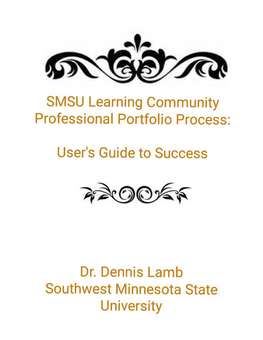 SMSU Learning Community Professional Portfolio Process User's Guide to Success