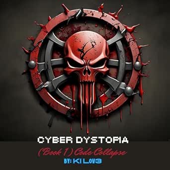 Cyber Dystopia (Book 1) Code Collapse
