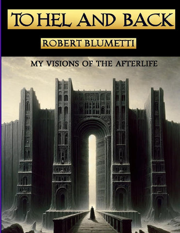 To Hel and Back My Visions of the Afterlife