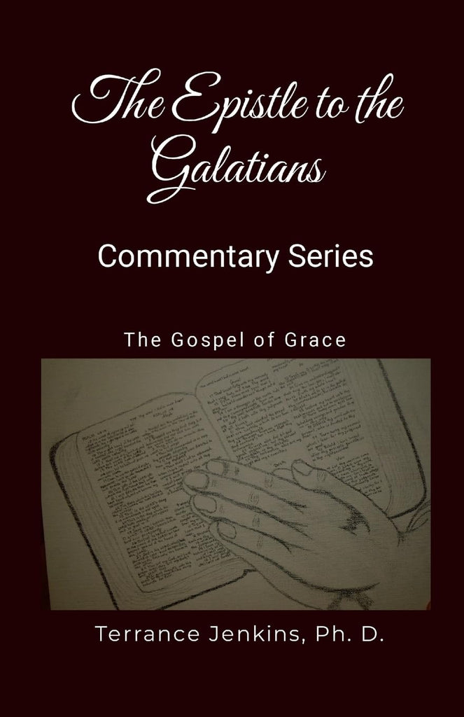 Epistle to the Galatians - Commentary Series The Gospel of Grace