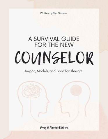 Survival Guide For The New Counselor Jargon, Models, and Food for Thought