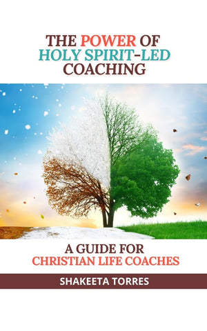 Power of Holy Spirit-Led Coaching A Guide for Christian Life Coaches