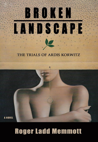 Broken Landscape The Trials of Ardis Korwitz