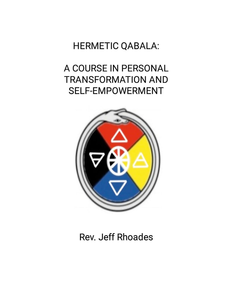 Hermetic Qabala A Course in Personal Transformation and Self-Empowerment by Rev. Jeff Rhoades