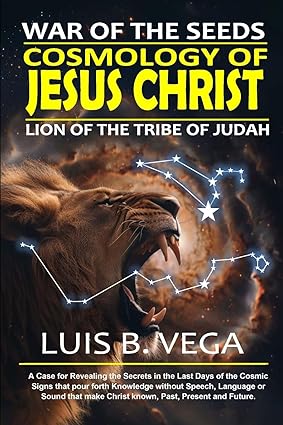 Cosmology of Jesus Christ War of the Seeds