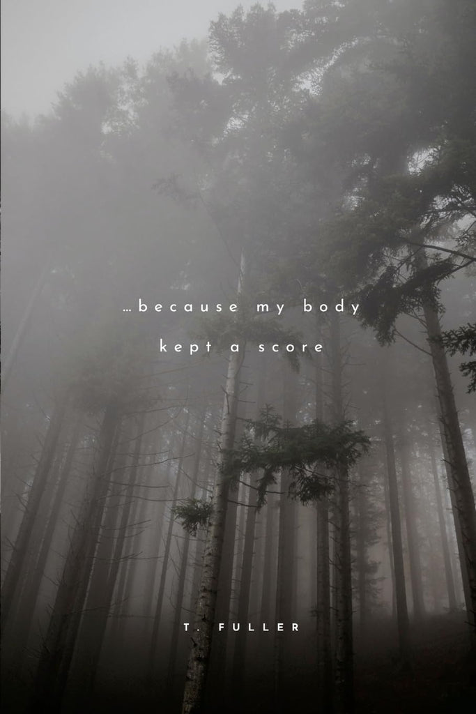 ...because my body kept a score