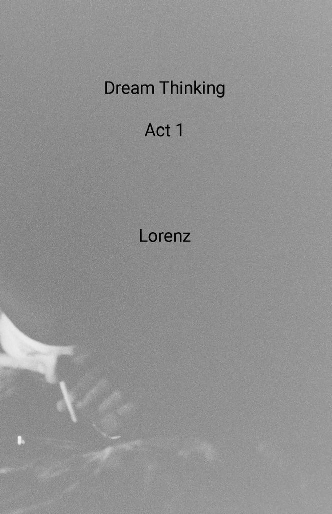Dream Thinking Act 1