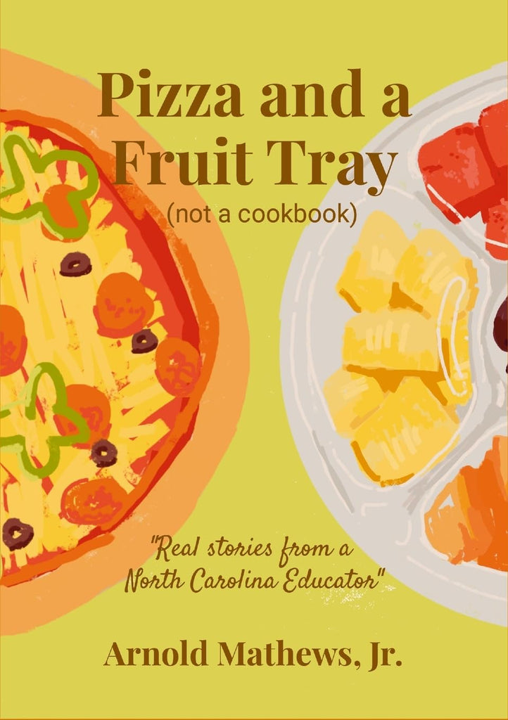 Pizza and a Fruit Tray (Not a Cookbook)
