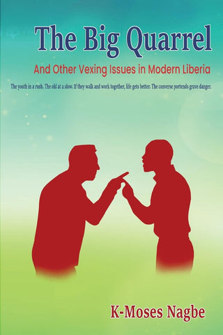 Big Quarrel And Other Vexing Issues in Modern Liberia