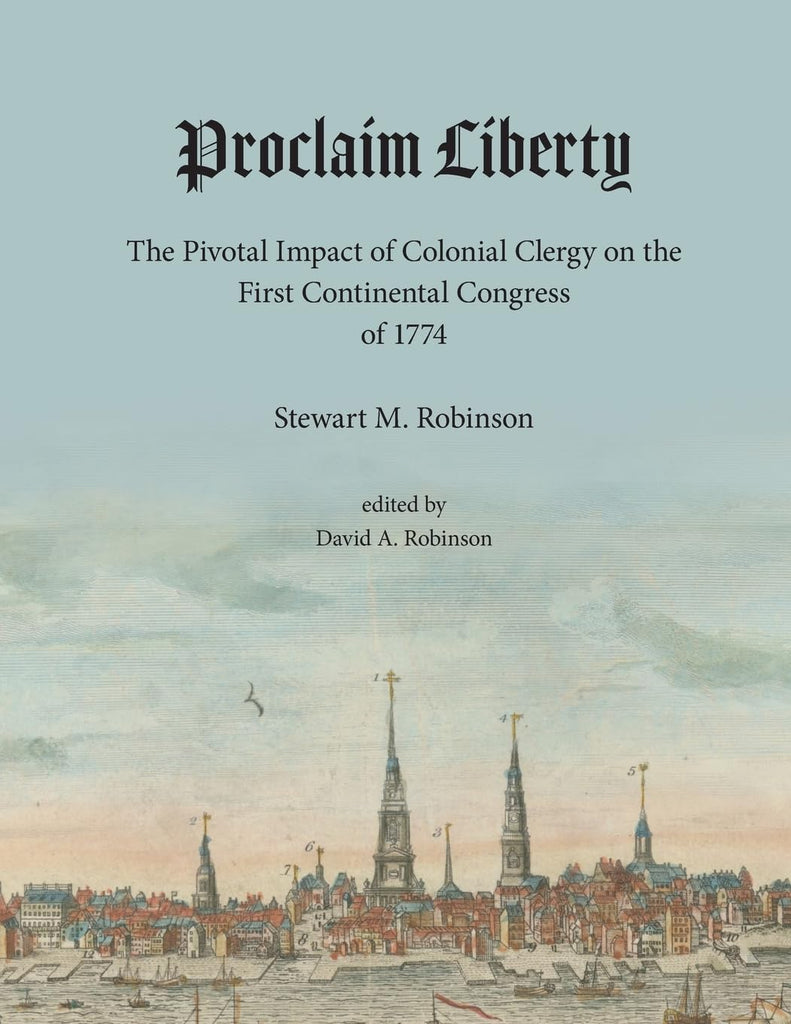 Proclaim Liberty The Pivotal Impact of Colonial Clergy on the First Continental Congress of 1774