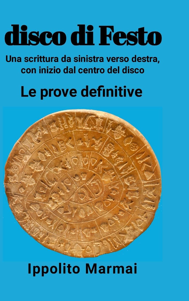 disco di Festo Una scrittura da sinistra verso destra, con inizio dal centro del disco. Le prove definitive