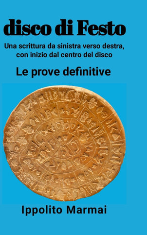 disco di Festo Una scrittura da sinistra verso destra, con inizio dal centro del disco. Le prove definitive