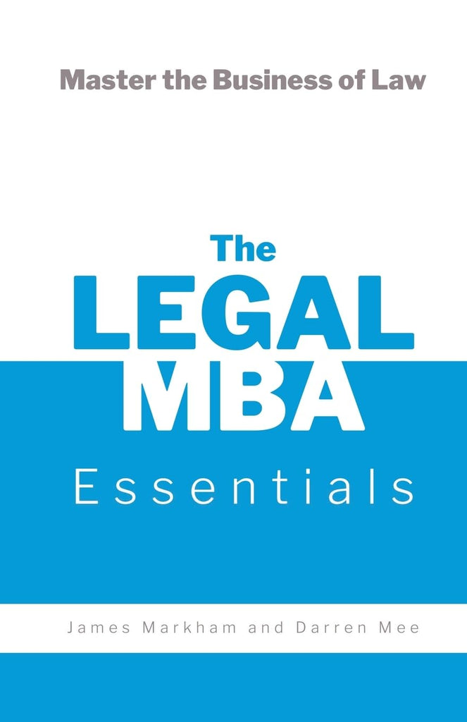 Legal MBA Essentials Master the Business of Law