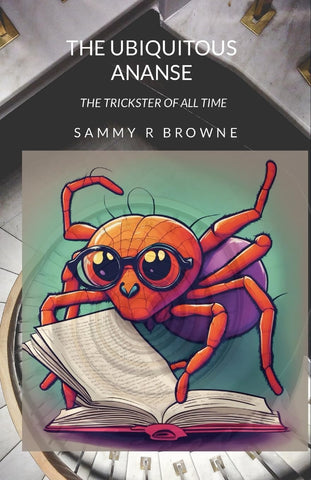Ubiquitous Ananse The Trickster of All Time