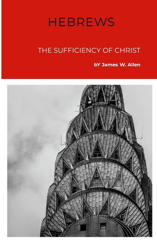 Hebrews The Sufficiency Of Christ