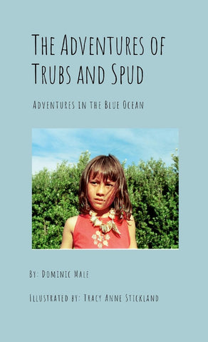 Adventures of Trubs and Spud The ongoing adventures of two amazing Children