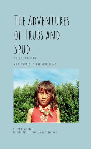 Adventures of Trubs and Spud - Colour Edition Adventures in the Blue Ocean