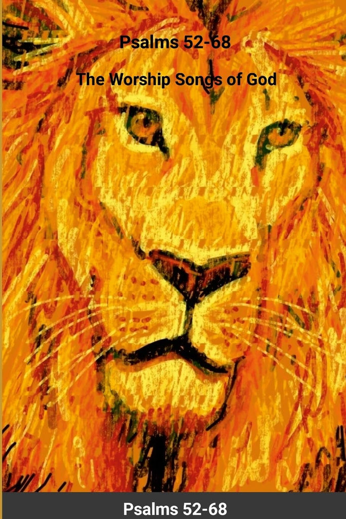 Psalms 52-68 The Worship Songs of God