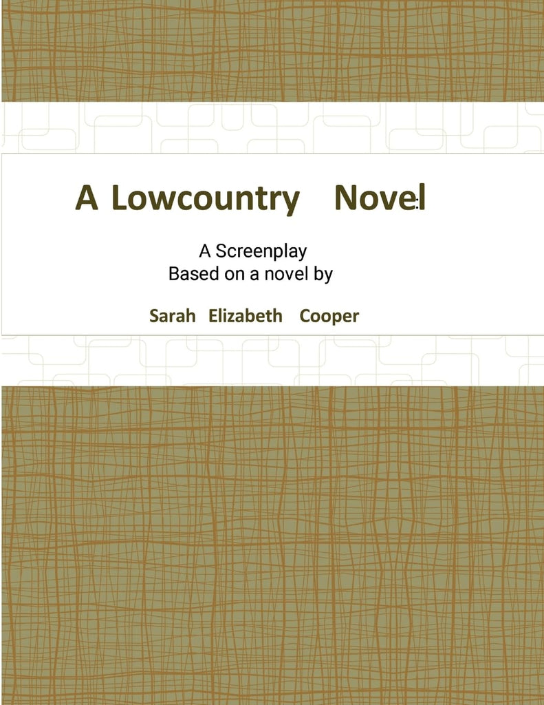 Lowcountry Novel A Screenplay