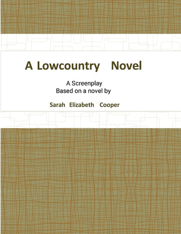 Lowcountry Novel A Screenplay