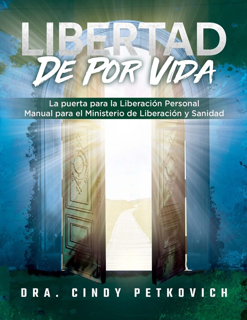 Freedom For Life The Gateway for Personal Deliverance - A Manual for Deliverance Ministry