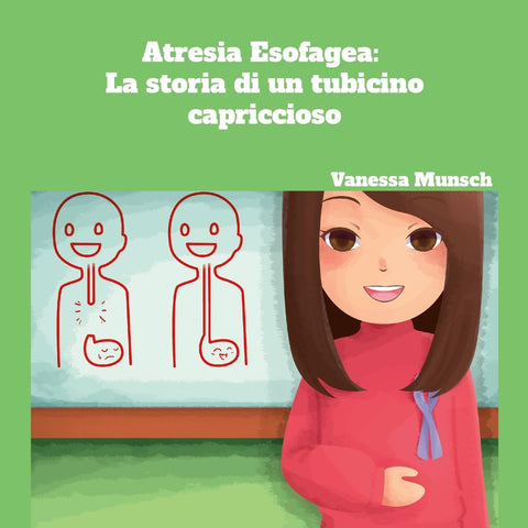 Atresia Esofagea La storia di un tubicino capriccioso