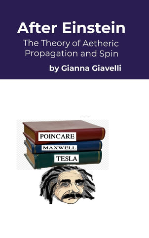 After Einstein The Theory of Aetheric Spin and Propagation