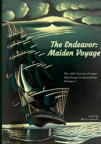 Endeavor Maiden Voyage The 365 Poetry Prompt Challenge Compendium Volume I