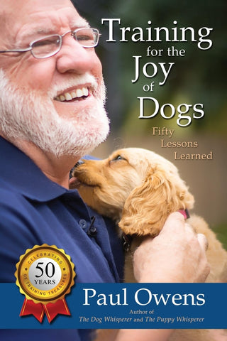 Training for the Joy of Dogs Fifty Lessons Learned