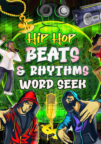 Hip Hop Beats & Rhythms Word Seek Amazing Theme Base Word Seek Hip-hop, R &B, Screwed-Up click, Motown lovers and more !!! 128 page stress-reliever