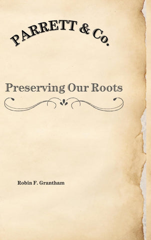 Parrett & Co. Preserving Our Roots