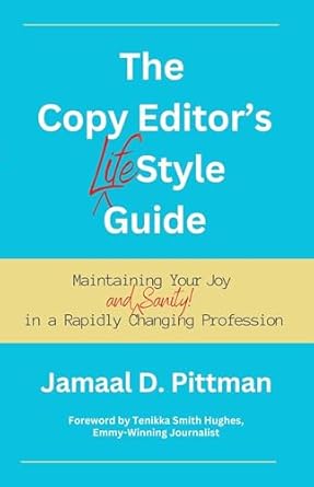 Copy Editor's (Life)Style Guide Maintaining Your Joy (and Sanity) in a Rapidly Changing Profession