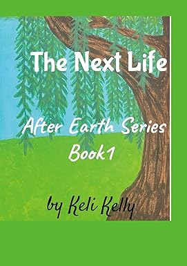 Next Life After Earth Series Book 1