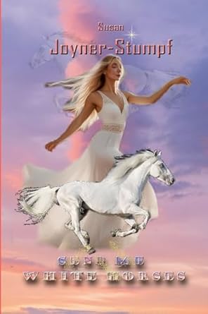 Send Me White Horses