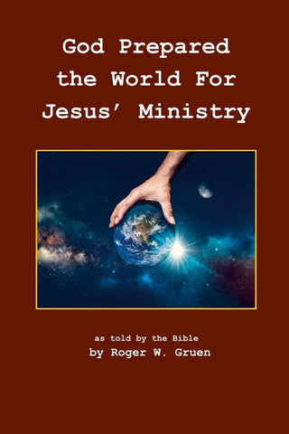 God Prepared the World for Jesus' Ministry As told by the