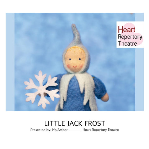 Little Jack Frost presented by Ms Amber, Heart Repertory Theatre Production
