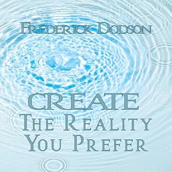 Create the Reality you Prefer
