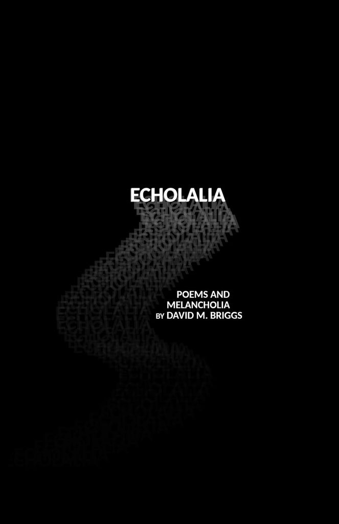 Echolalia Poems and Melancholia