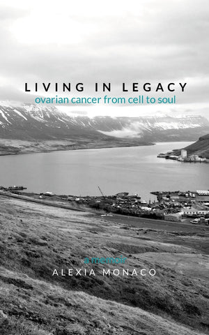 Living in Legacy ovarian cancer from cell to soul