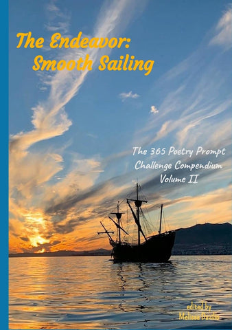Endeavor Smooth Sailing The 365 Poetry Prompt Challenge Compendium Volume II