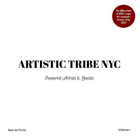 ARTISTIC TRIBE NYC - Volume I Featured Artists & Guests