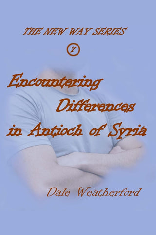 Encountering Differences in Antioch of Syria The New Way Series #7