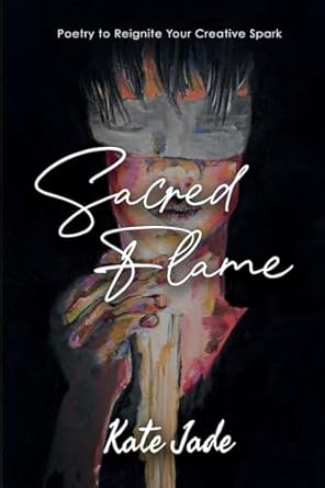 Sacred Flame Poetry to Reignite Your Creative Spark