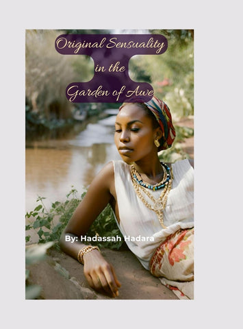 Original Sensuality in the Garden of Awe a collection of Shabbat Devotions