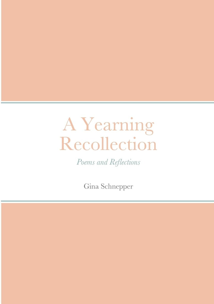 Yearning Recollection Poems and Reflections