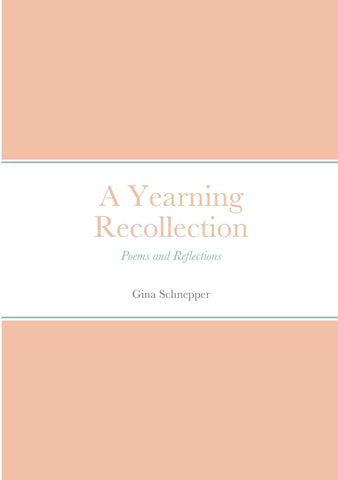 Yearning Recollection Poems and Reflections